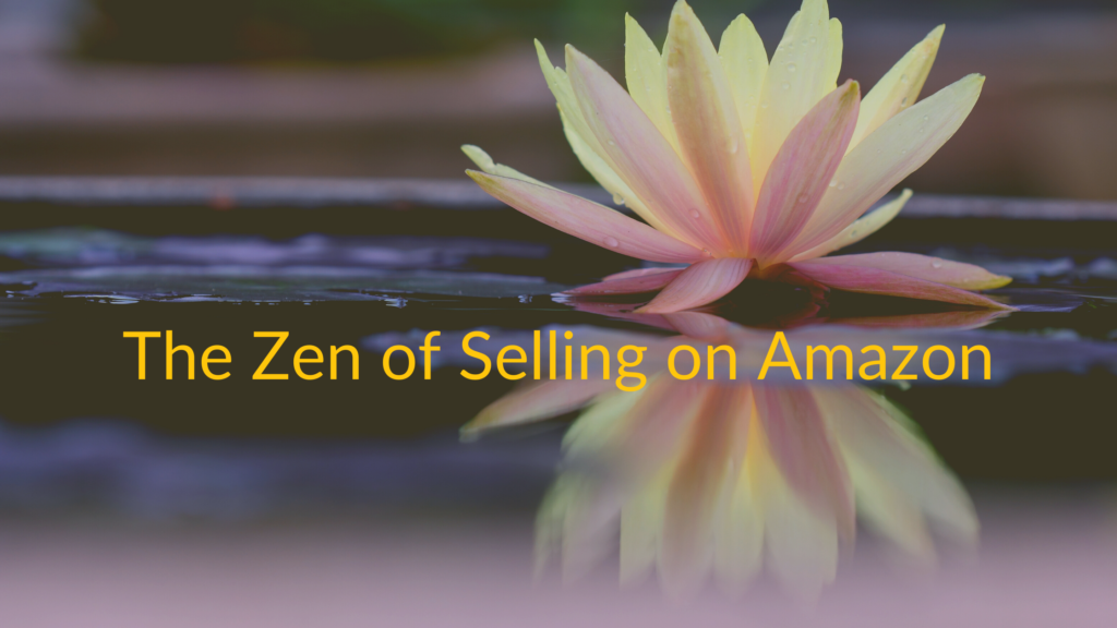 The Zen of Selling Amazon