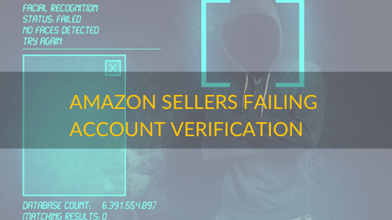 Amazon Sellers Failing Verification