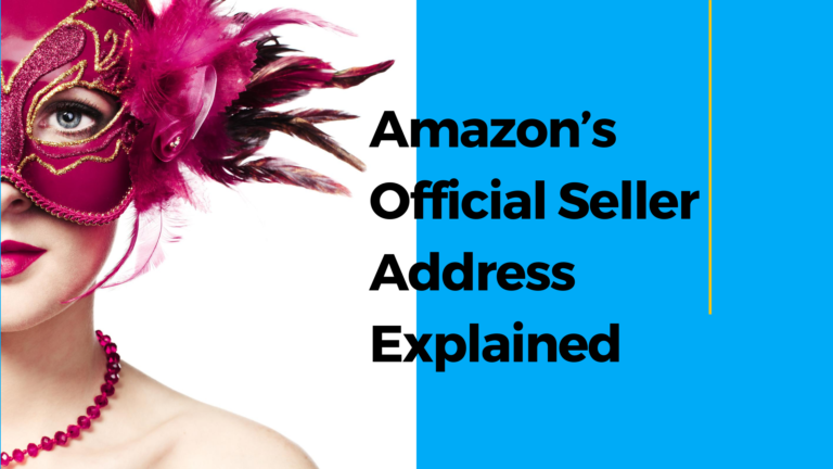 Amazon’s Official Seller Address Explained