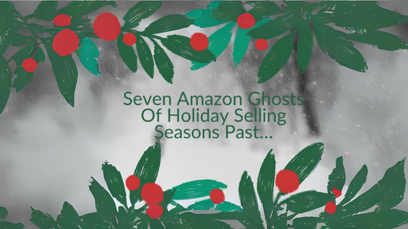 seven amazon ghosts of holiday selling