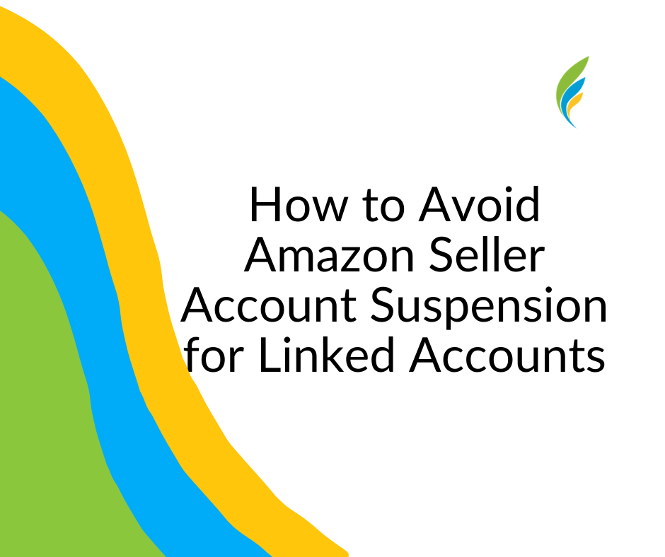 How to Avoid Amazon Seller Account Suspension for Linked Accounts