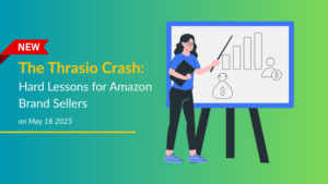 The Thrasio Crash: Hard Lessons for Amazon Brand Sellers