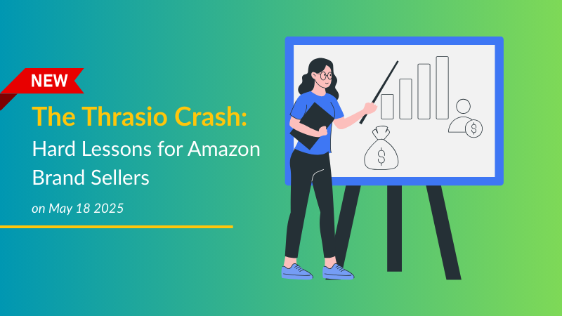 The Thrasio Crash: Hard Lessons for Amazon Brand Sellers